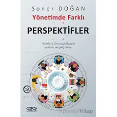 Yönetimde Farklı Perspektifler - Soner Doğan - Ceres Yayınları