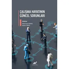 Çalışma Hayatının Güncel Sorunları - Kolektif - Paradigma Akademi Yayınları