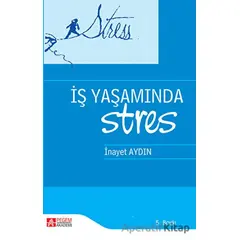 İş Yaşamında Stres - İnayet Aydın - Pegem Akademi Yayıncılık