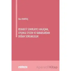 Rekabeti Sınırlayıcı Anlaşma, Uyumlu Eylem ve Kararlardan Doğan Sorumluluk