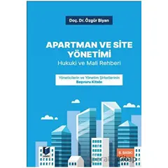 Apartman ve Site Yönetimi - Hukuki ve Mali Rehberi - Özgür Biyan - Adalet Yayınevi