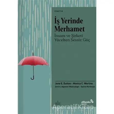 İş Yerinde Merhamet - Jane E. Dutton - Albaraka Yayınları