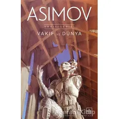 Vakıf ve Dünya - Isaac Asimov - İthaki Yayınları