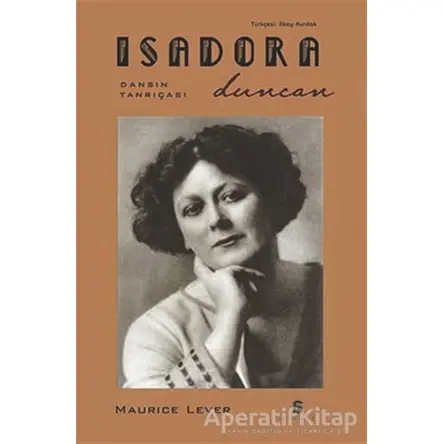 Isadora Duncan - Maurice Lever - Agora Kitaplığı