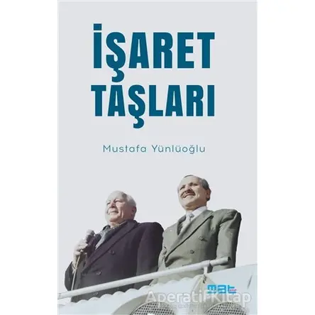 İşaret Taşları - Mustafa Yünlüoğlu - Mat Kitap