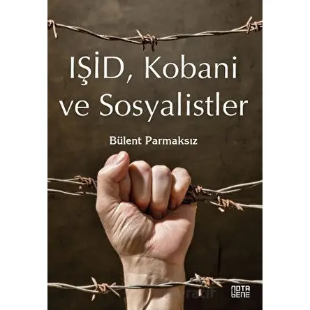 Işid, Kobani Ve Sosyalistler - Bülent Parmaksız - Nota Bene Yayınları