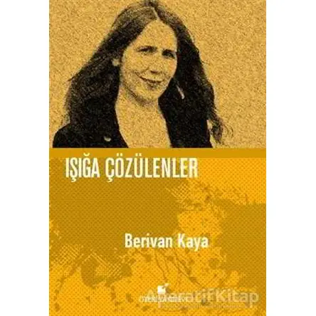 Işığa Çözülenler - Berivan Kaya - Öteki Yayınevi