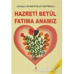 Hazreti Betül Fatıma Anamız - Ali Adil Atalay Vaktidolu - Can Yayınları (Ali Adil Atalay)