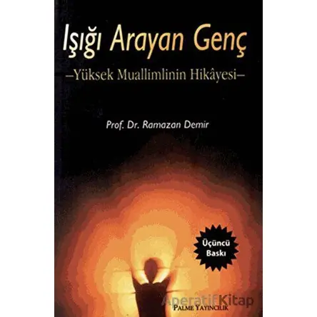 Işığı Arayan Genç - Ramazan Demir - Palme Yayıncılık