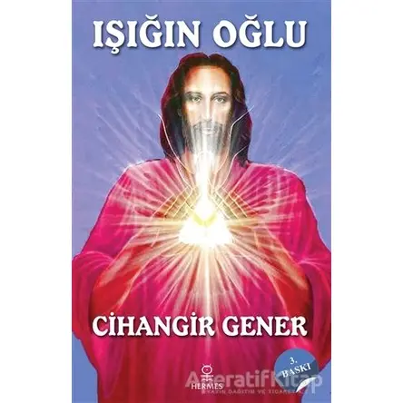 Işığın Oğlu - Cihangir Gener - Hermes Yayınları