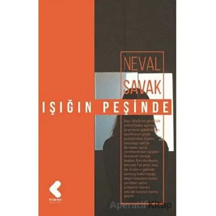 Işığın Peşinde - Neval Savak - Klaros Yayınları