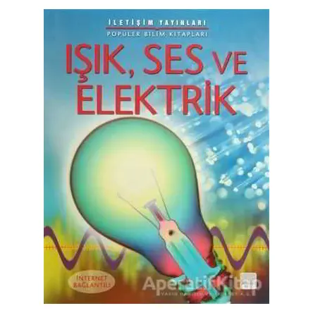 Işık, Ses ve Elektrik - Alastair Smith - İletişim Yayınevi