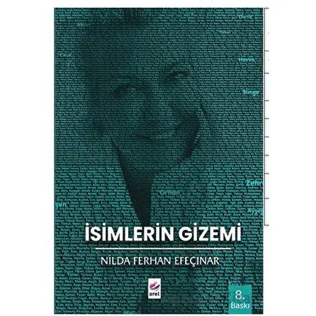 İsimlerin Gizemi - Nilda Ferhan Efeçınar - Arel Kitap