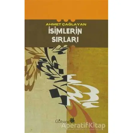 İsimlerin Sırları - Ahmet Çağlayan - Gülhane Yayınları