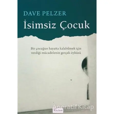 İsimsiz Çocuk - Dave Pelzer - Koridor Yayıncılık