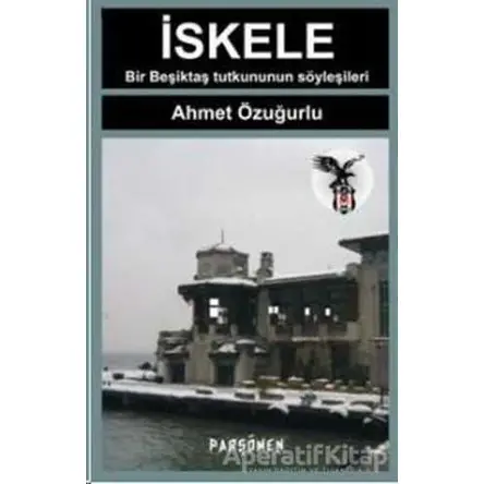 İskele - Ahmet Özuğurlu - Parşömen Yayınları