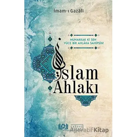 İslam Ahlakı - İmam-ı Gazali - Çağdaş Kitap