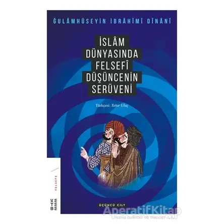 İslam Dünyasında Felsefi Düşüncenin Serüveni (3. Cilt)