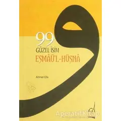 99 Güzel İsim (Esmaü-l Hüsna) - Ahmet Efe - Boğaziçi Yayınları