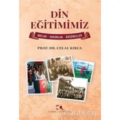 Din Eğitimimiz - Celal Kırca - Çamlıca Yayınları