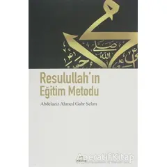 Resulullahın Eğitim Metodu - Abdelaziz Ahmet Gabr Selim - Ravza Yayınları