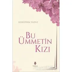 Bu Ümmetin Kızı - Nureddin Yıldız - Tahlil Yayınları