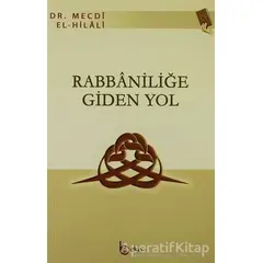 Rabbaniliğe Giden Yol - Mecdi Hilali - Beka Yayınları