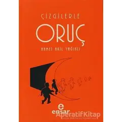 Çizgilerle Oruç - Ahmet Akil Yağınlı - Ensar Neşriyat