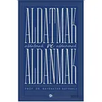 Aldatmak ve Aldanmak - Bayraktar Bayraklı - Düşün Yayıncılık