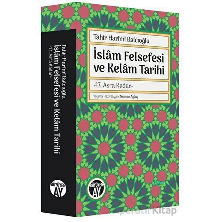 İslam Felsefesi ve Kelam Tarihi - Tahir Harimi Balcıoğlu - Büyüyen Ay Yayınları