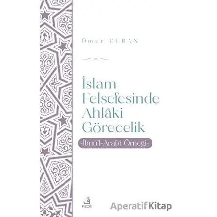 İslam Felsefesinde Ahlaki Görecelik - Ömer Ceran - Fecr Yayınları