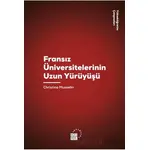 Fransız Üniversitelerinin Uzun Yürüyüşü - Christine Musselin - Klasik Yayınları