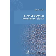 İslam ve Osmanlı Hukukunda Bidat - Nusret Dede - Fecr Yayınları