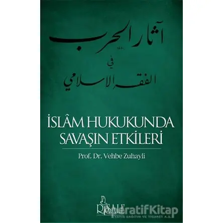 İslam Hukukunda Savaşın Etkileri - Vehbe Zuhayli - Risale Yayınları