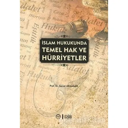 İslam Hukukunda Temel Hak ve Hürriyetler - Servet Armağan - Diyanet İşleri Başkanlığı