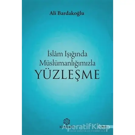 İslam Işığında Müslümanlığımızla Yüzleşme - Ali Bardakoğlu - Kuramer Yayınları