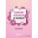 Kadınlara Özgü Haller ve Hükümler - Kevser Şahin - Beka Yayınları