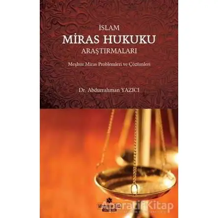 İslam Miras Hukuku Araştırmaları - Abdurrahman Yazıcı - Süleymaniye Vakfı Yayınları