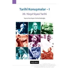 Tarihi Konuşmalar 1 - Ferhat Balekoğlu - Doğu Batı Yayınları