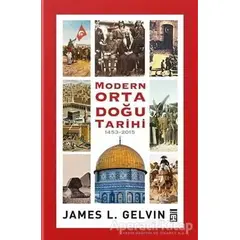 Modern Ortadoğu Tarihi (1453-2015) - James L. Gelvin - Timaş Yayınları