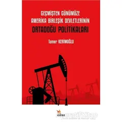 Geçmişten Günümüze Amerika Birleşik Devletlerinin Ortadoğu Politikaları