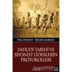 Yahudi Tarihi ve Siyonist Liderlerin Protokolleri - Roger Lambelin Durant - İnkılab Yayınları