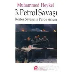 3. Petrol Savaşı Körfez Savaşının Perde Arkası - Muhammed Heykel - Pınar Yayınları