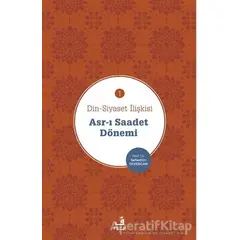 Asr-ı Saadet Dönemi - Din-Siyaset İlişkisi 1 - Şefaettin Severcan - Fecr Yayınları