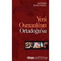 Yeni Osmanlı’nın Ortadoğu’su - Alptekin Dursunoğlu - Önsöz Yayıncılık