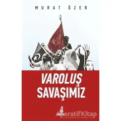 Varoluş Savaşımız - Murat Özer - Ekin Yayınları