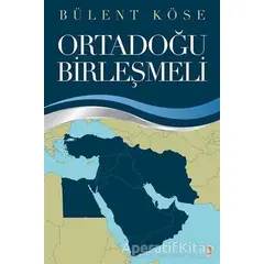 Ortadoğu Birleşmeli - Bülent Köse - Cinius Yayınları