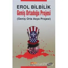 Geniş Ortadoğu Projesi - Erol Bilbilik - Asya Şafak Yayınları