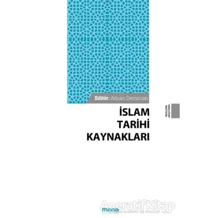 İslam Tarihi Kaynakları - Adnan Demircan - Mana Yayınları