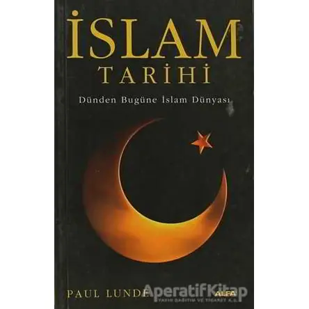 İslam Tarihi - Paul Lunde - Alfa Yayınları